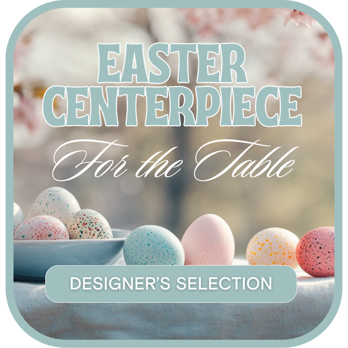 Designer's Selection Easter Centerpiece