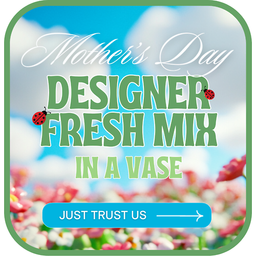Designer's Choice for Mother's Day
